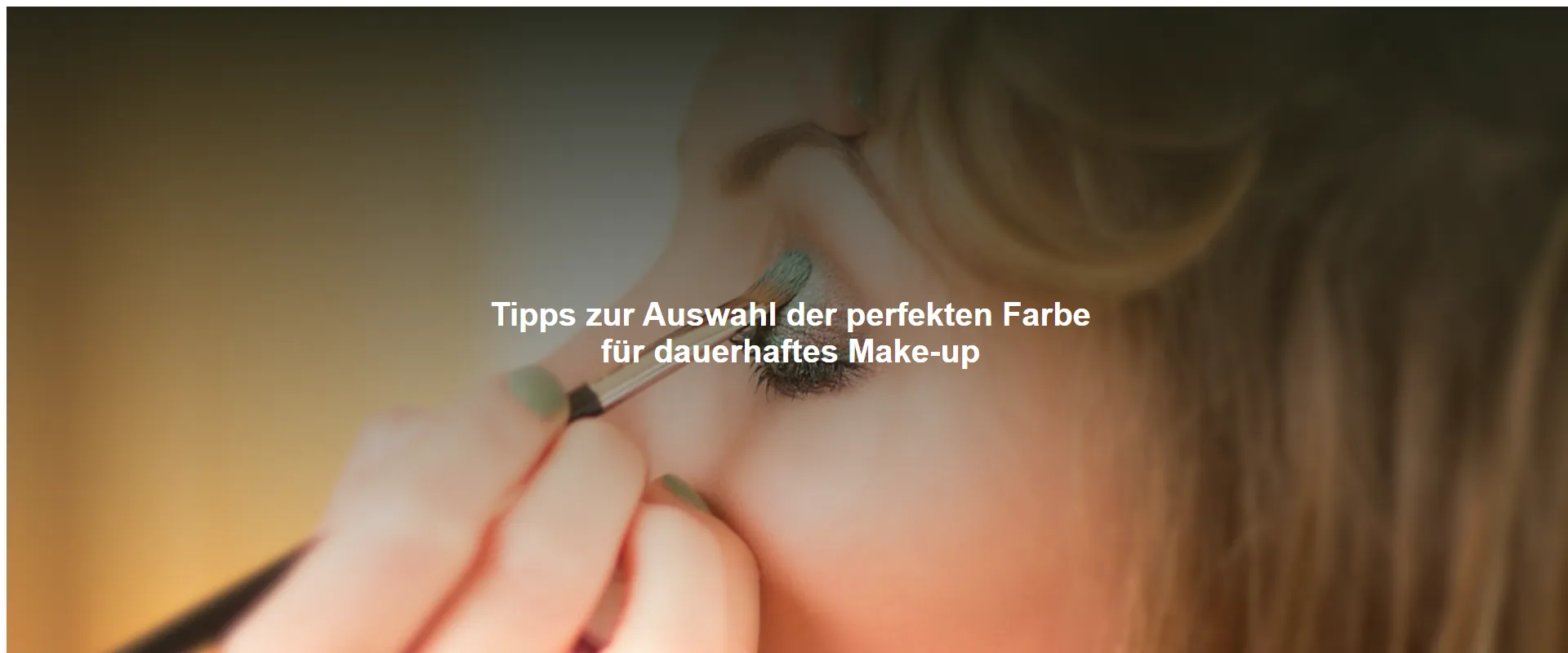 Tipps zur Auswahl der perfekten Farbe für dauerhaftes Make-up