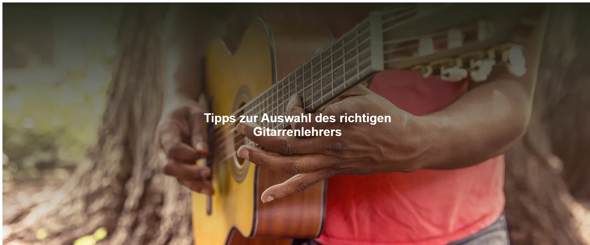 Tipps zur Auswahl des richtigen Gitarrenlehrers